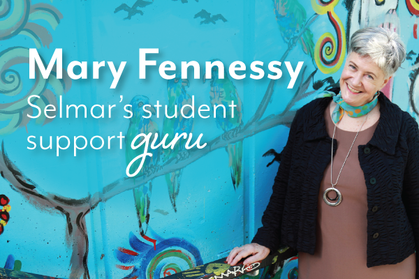 Mary Fennessy, Selmar’s student support Guru