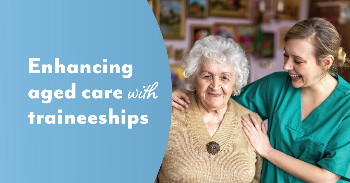 Enhancing the aged care workforce with traineeships | Selmar Institute ...