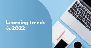 Learning trends in 2022